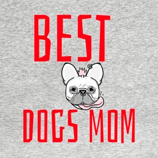 best dogs mom T-Shirt